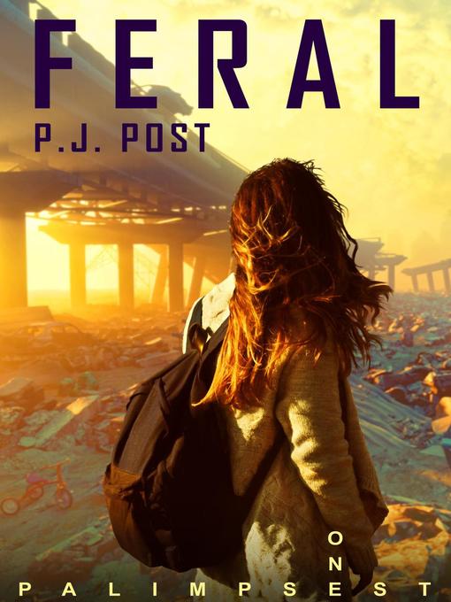 Title details for Feral by P.J. Post - Available